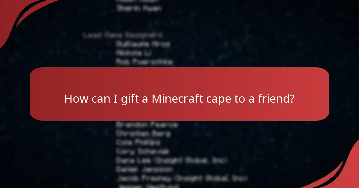 How can I gift a Minecraft cape to a friend?