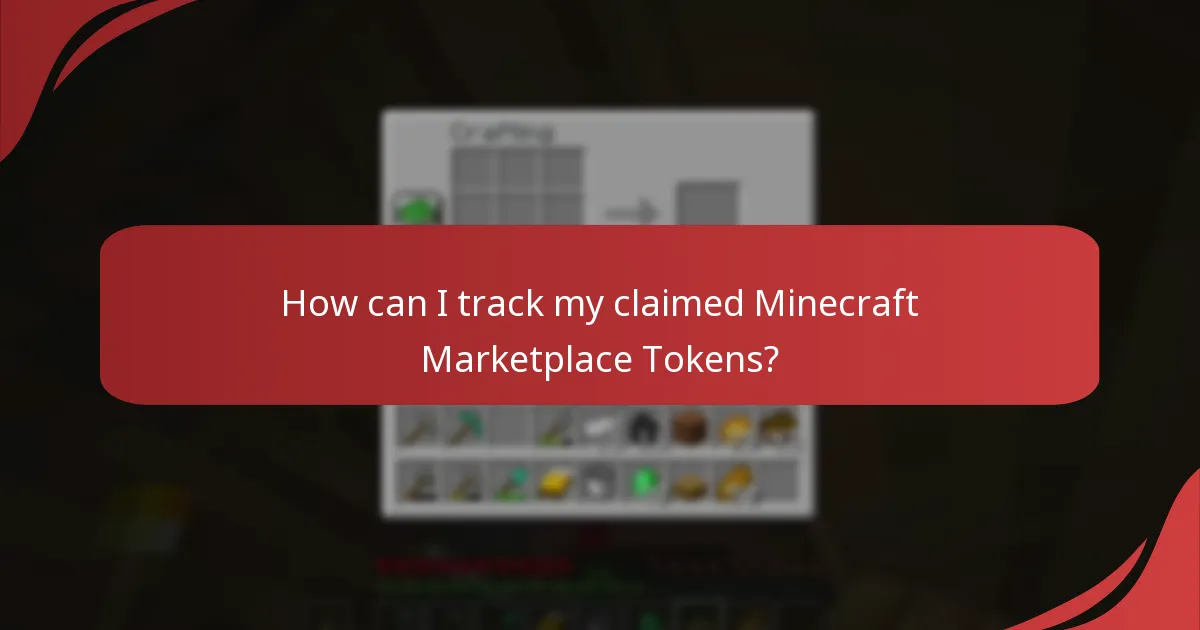 How can I track my claimed Minecraft Marketplace Tokens?