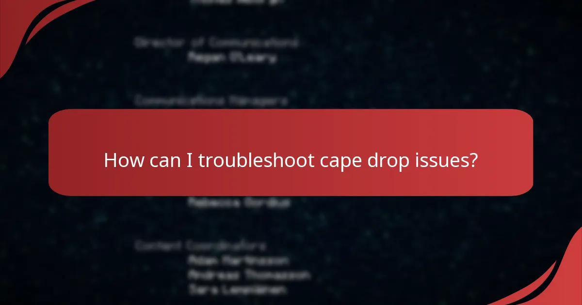 What common issues do players face with cape drops?