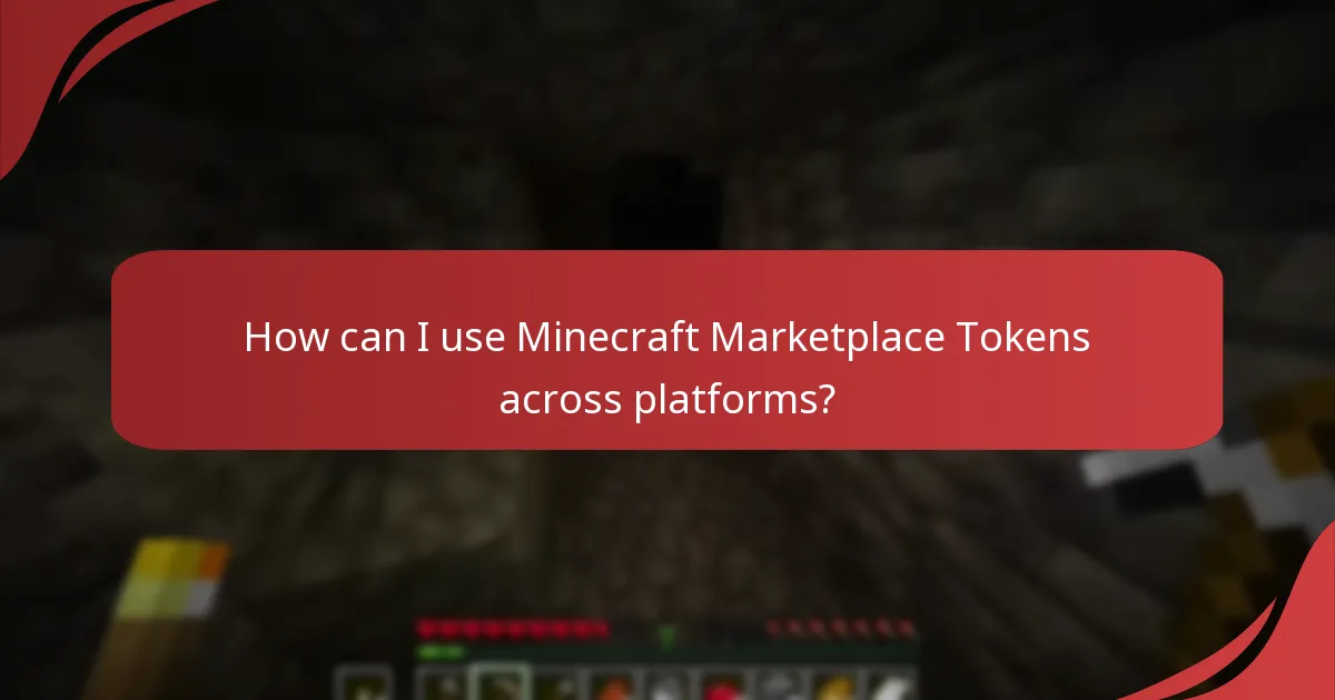 How can I use Minecraft Marketplace Tokens across platforms?