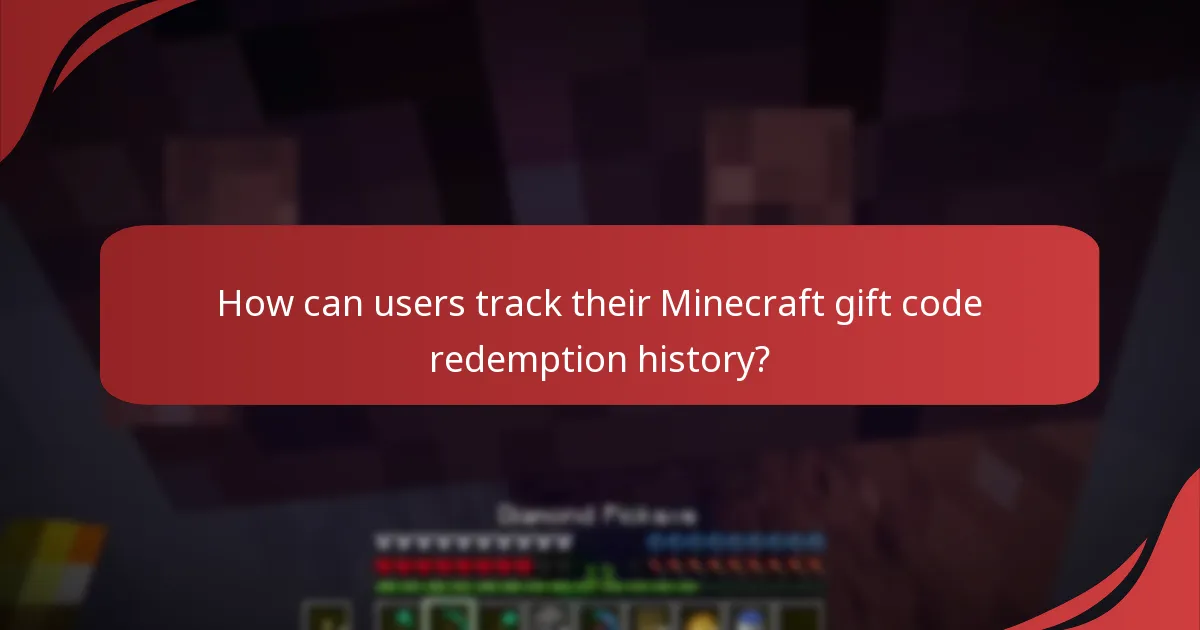 How can users track their Minecraft gift code redemption history?