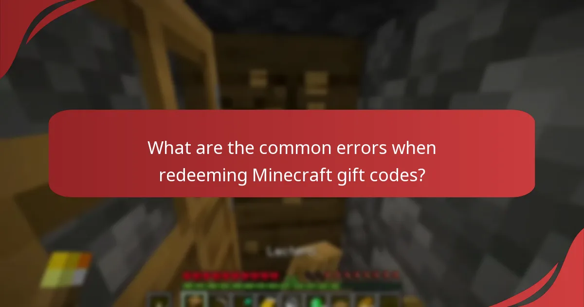 What are the common errors when redeeming Minecraft gift codes?