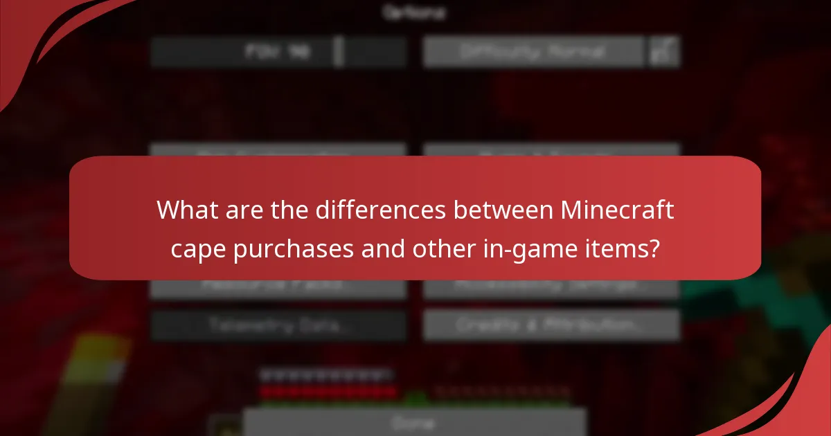 What are the differences between Minecraft cape purchases and other in-game items?