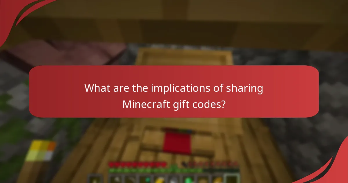 What are the implications of sharing Minecraft gift codes?