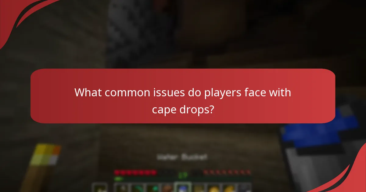 Where can I find support resources for cape drop issues?