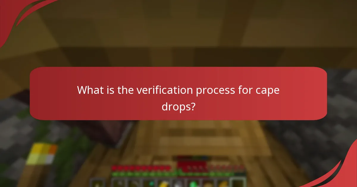 What is the verification process for cape drops?